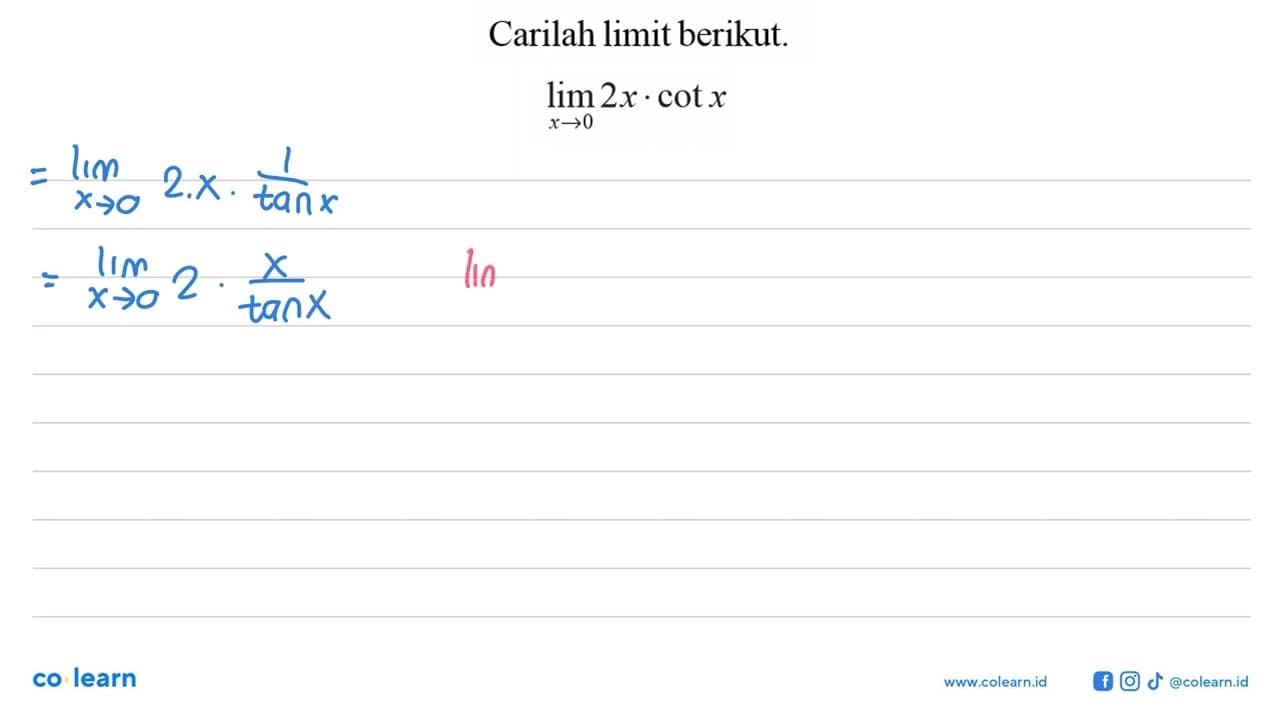 Carilah limit berikut. lim x->0 2x.cot x