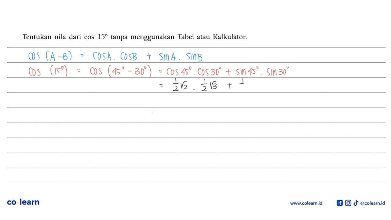 Tentukan nila dari cos 15 tanpa menggunakan Tabel atau