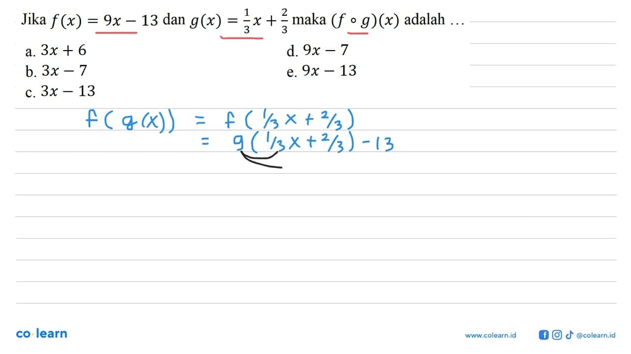 Jika f(x)=9x-13 dan g(x)=1/3 x+2/3 maka (f o g)(x) adalah