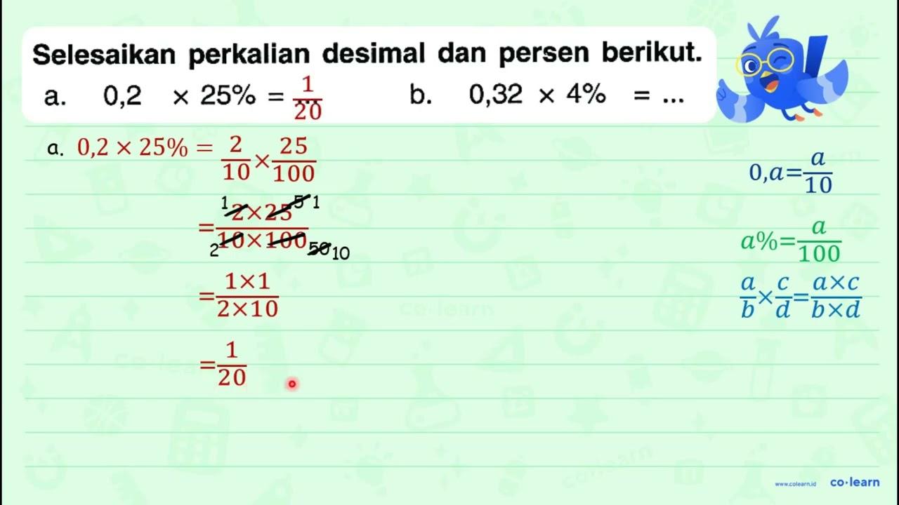 Selesaikan perkalian desimal dan persen berikut. a. 0,2 x