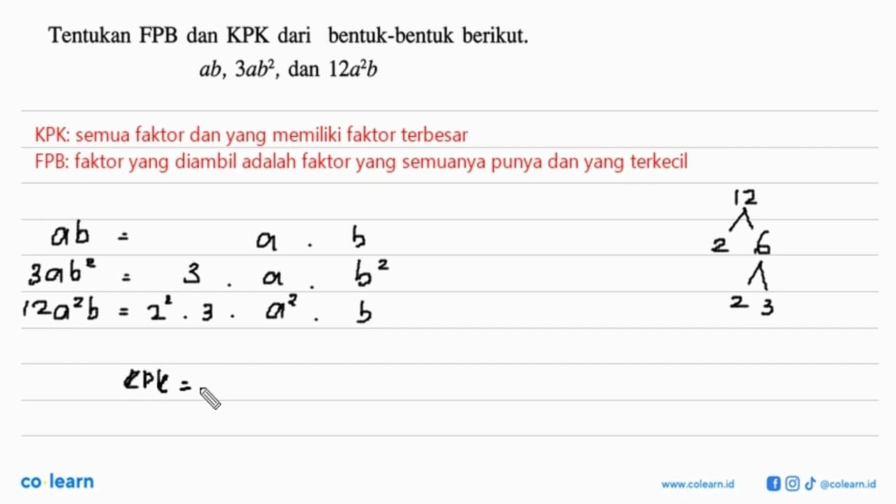 Tentukan FPB dan KPK dari bentuk-bentuk berikut. ab, 3ab^2,