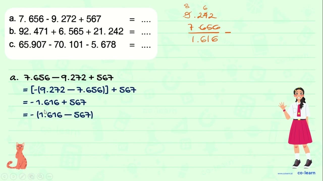 a. 7.656 - 9.272 + 567 = ... b. 92.471 + 6.565 + 21.242 =