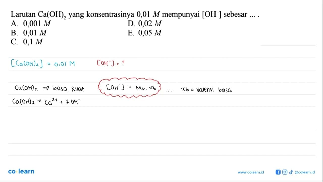 Larutan Ca(OH)2 yang konsentrasinya 0,01 M mempunyai [OH^-]