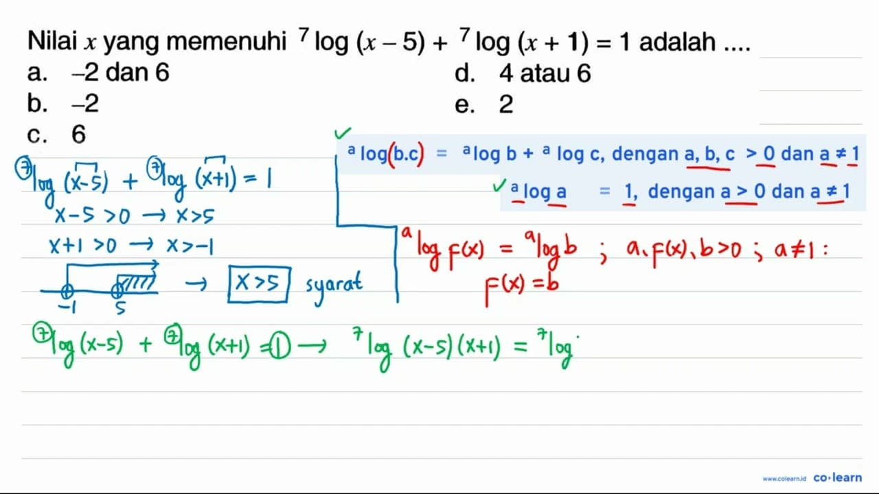 Nilai x yang memenuhi 7 log (x-5)+7 log (x+1)=1 adalah ....