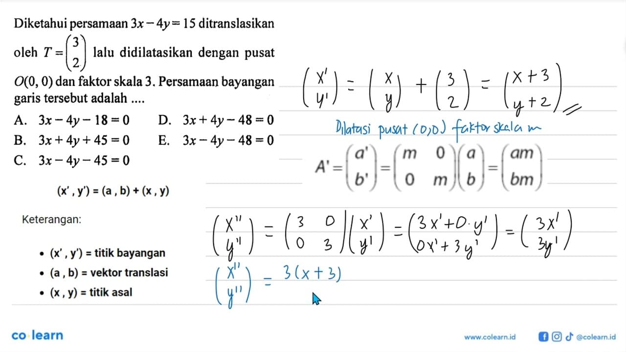 Diketahui persamaan 3x-4y=15 ditranslasikan oleh T=(3 2)