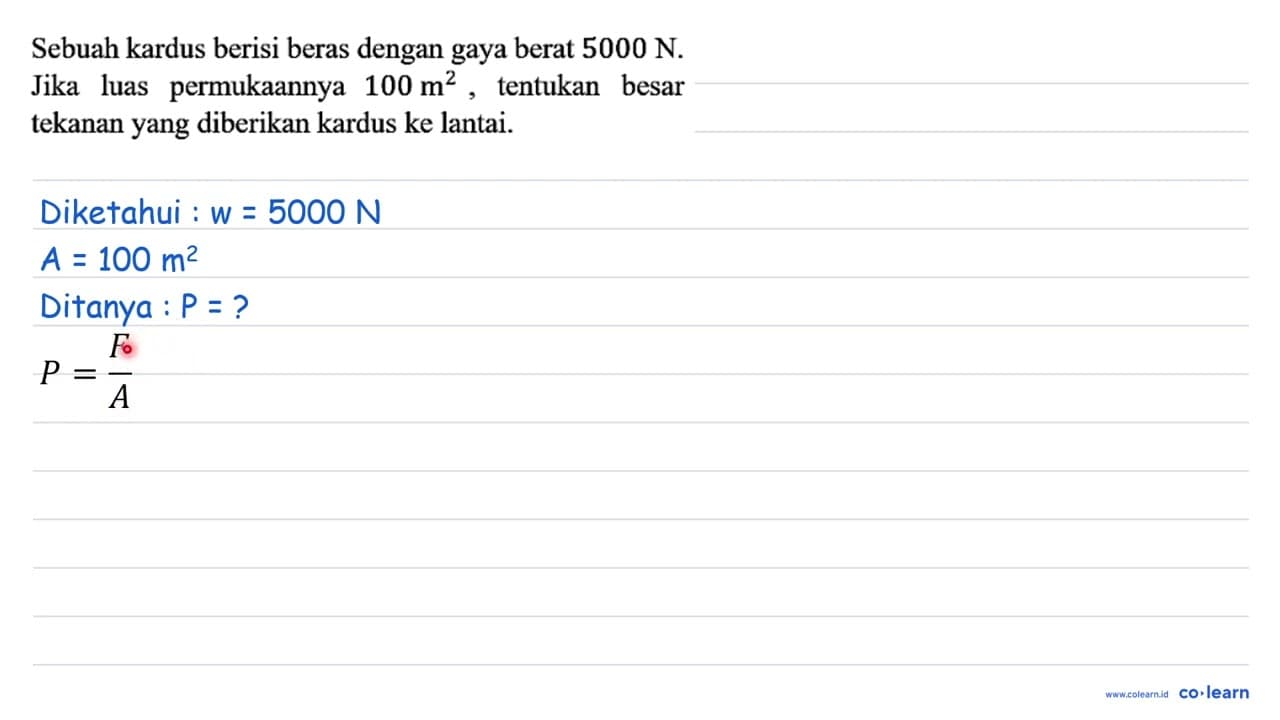 Sebuah kardus berisi beras dengan gaya berat 5000 N. Jika