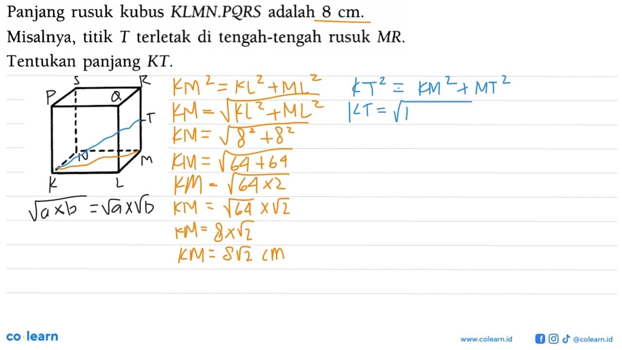 Panjang rusuk kubus KLMN.PQRS adalah 8 cm. Misalnya, titik