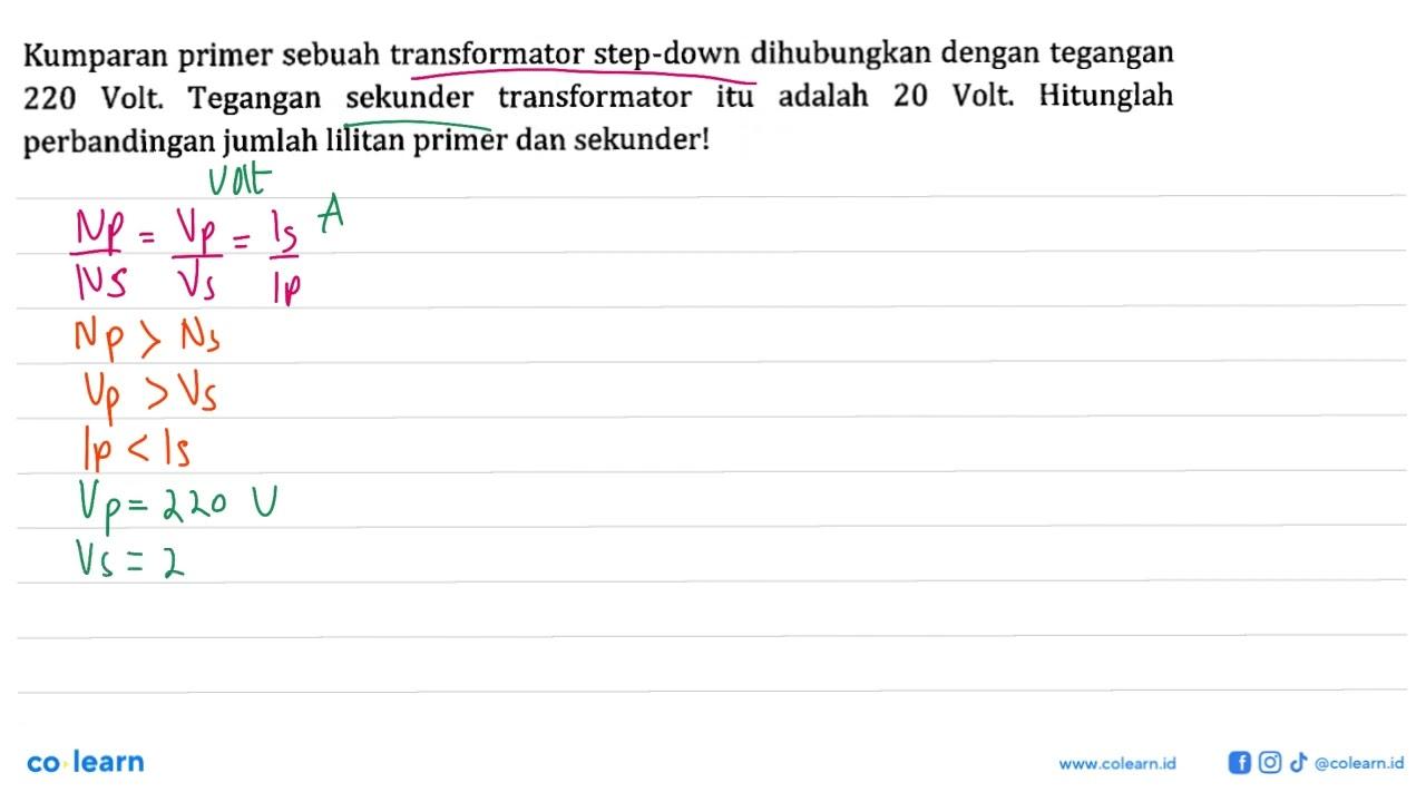 Kumparan primer sebuah transformator step-down dihubungkan