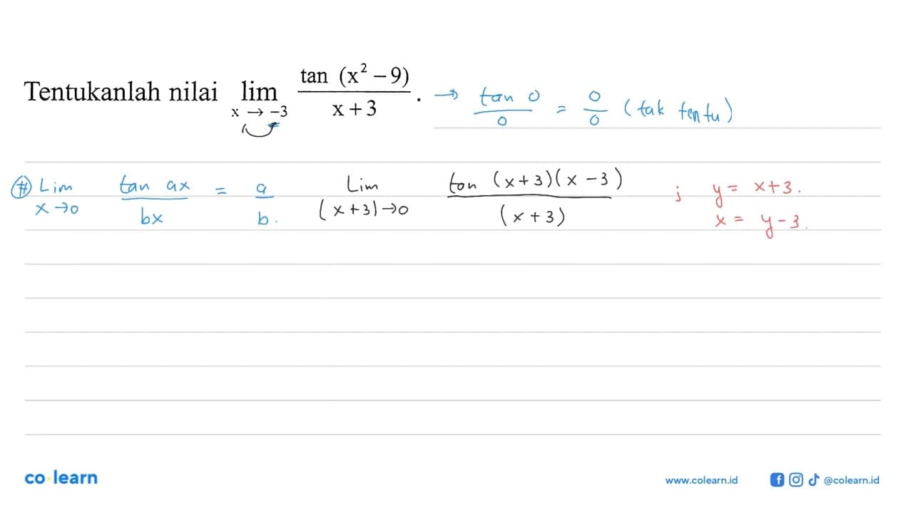 Tentukanlah nilai lim x->-3 (tan(x^2-9))/(x+3).