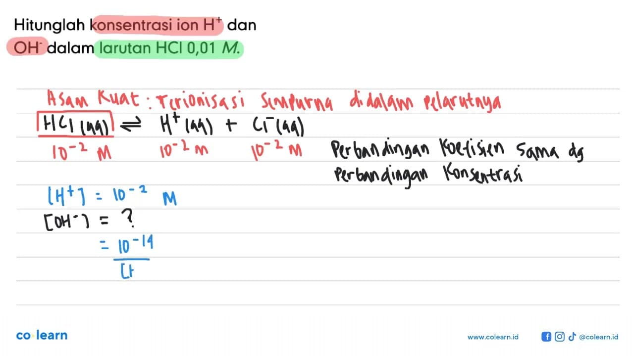 Hitunglah konsentrasi ion H^+ dan OH^- dalam larutan HCl