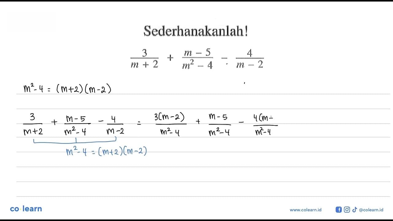 Sederhanakanlah! 3/(m + 2) + (m - 5)/(m^2 - 4) - 4/(m - 2)