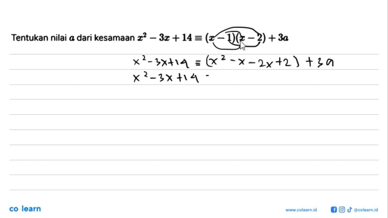 Tentukan nilai a dari kesamaan x^2-3x+14 ekuivalen