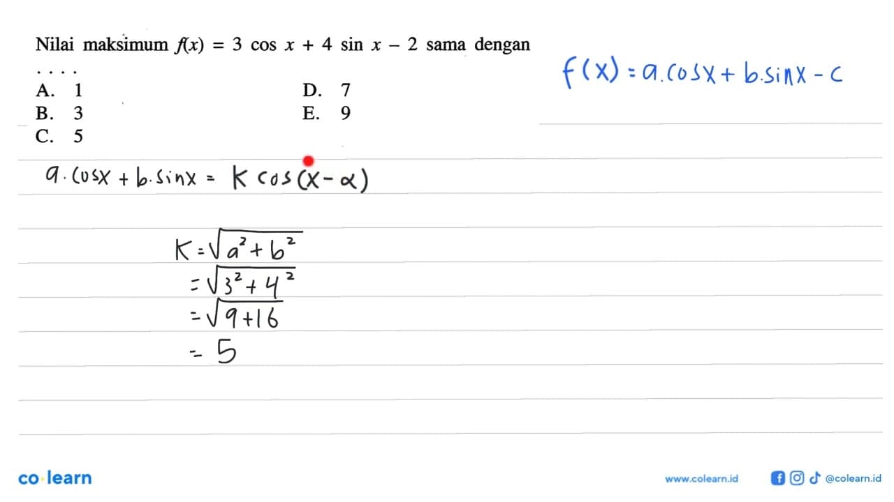 Nilai maksimum f(x) = 3 cos x + 4 sin x - 2 sama dengan