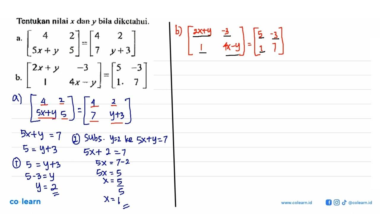 Tentukan nilai x dan y bila diketahui. a. [4 2 5x+y 5] = [4