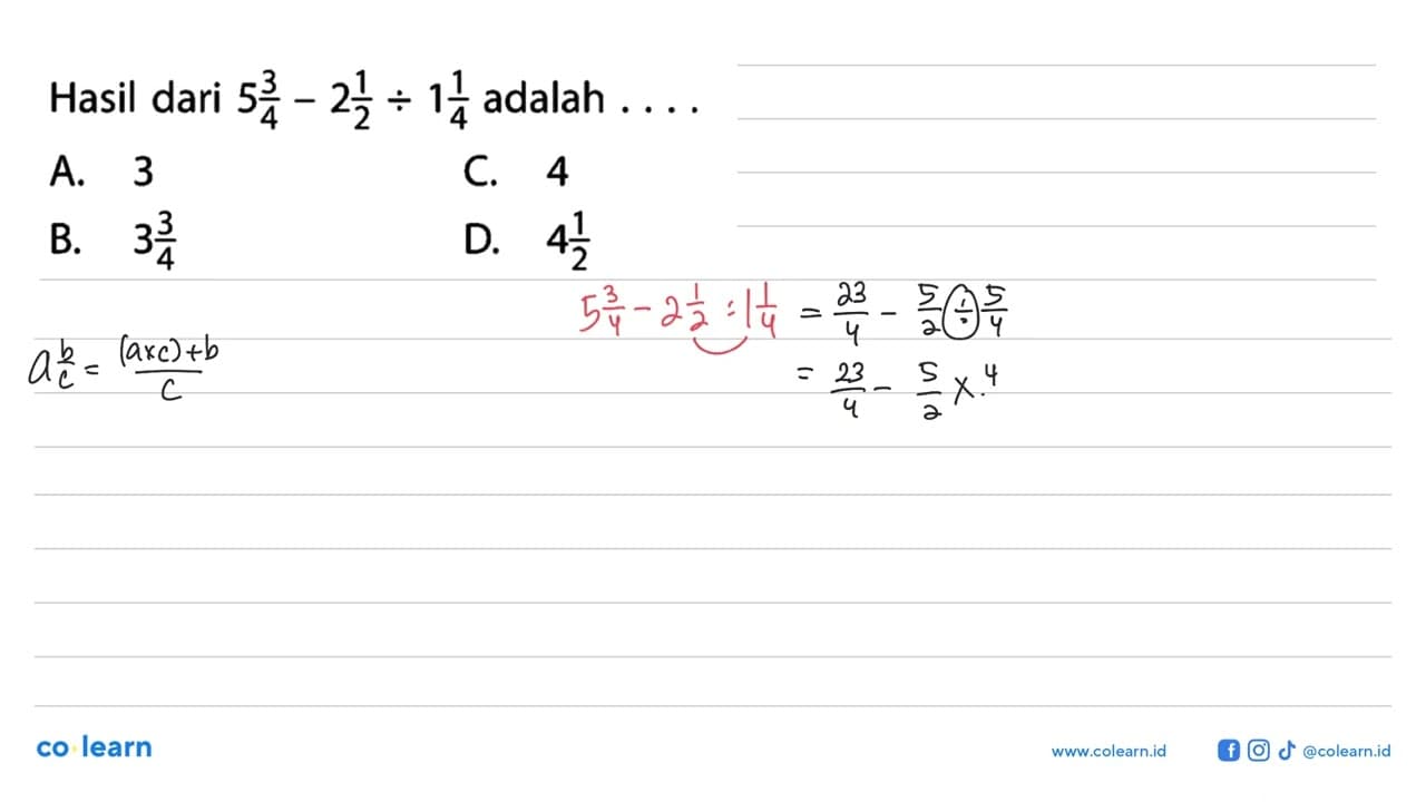 Hasil dari 5(3/4)-2(1/2):1(1/4) adalah . . . .