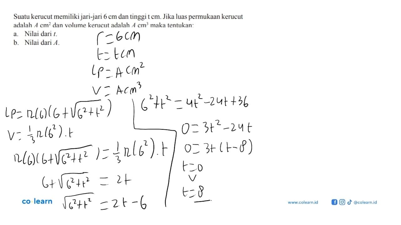 Suatu kerucut memiliki jari-jari 6 cm dan tinggit cm . Jika