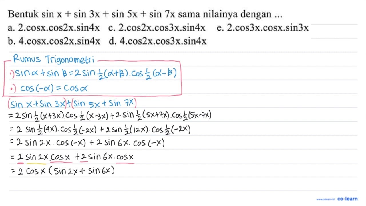 Bentuk sin x+sin 3 x+sin 5 x+sin 7 x sama nilainya dengan