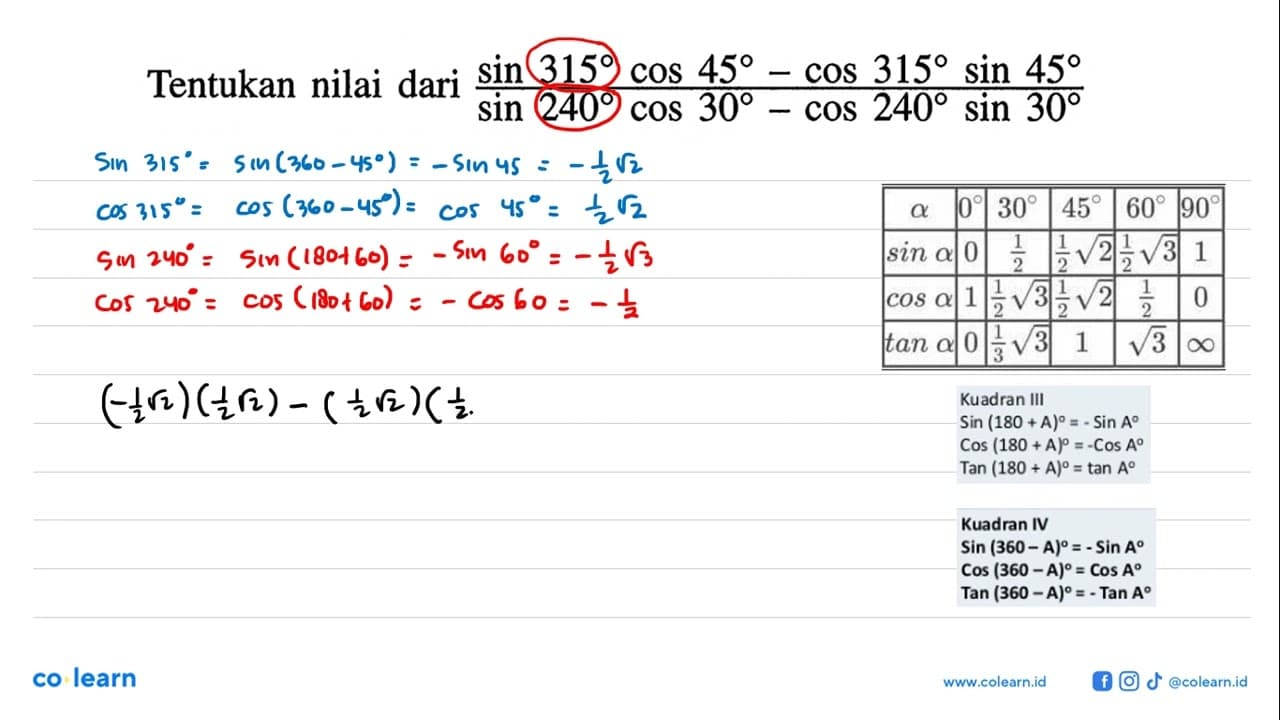 Tentukan nilai dari sin 315 cos 45-cos 315 sin 45/sin 240