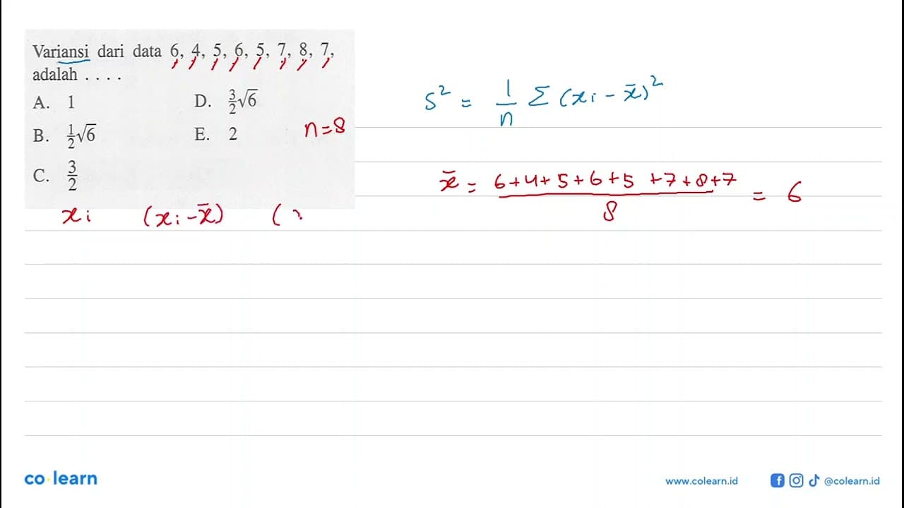 Variansi dari data 6,4,5,6,5,7,8,7 adalah ....