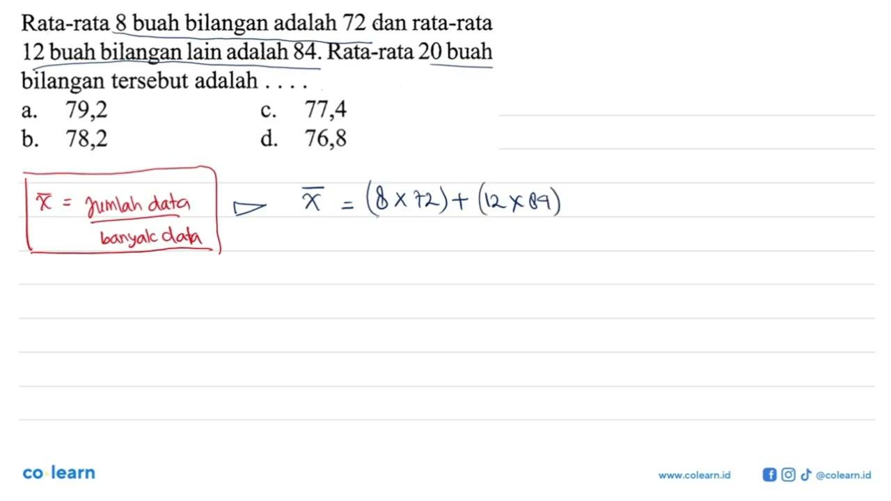 Rata-rata 8 buah bilangan adalah 72 dan rata-rata 12 buah