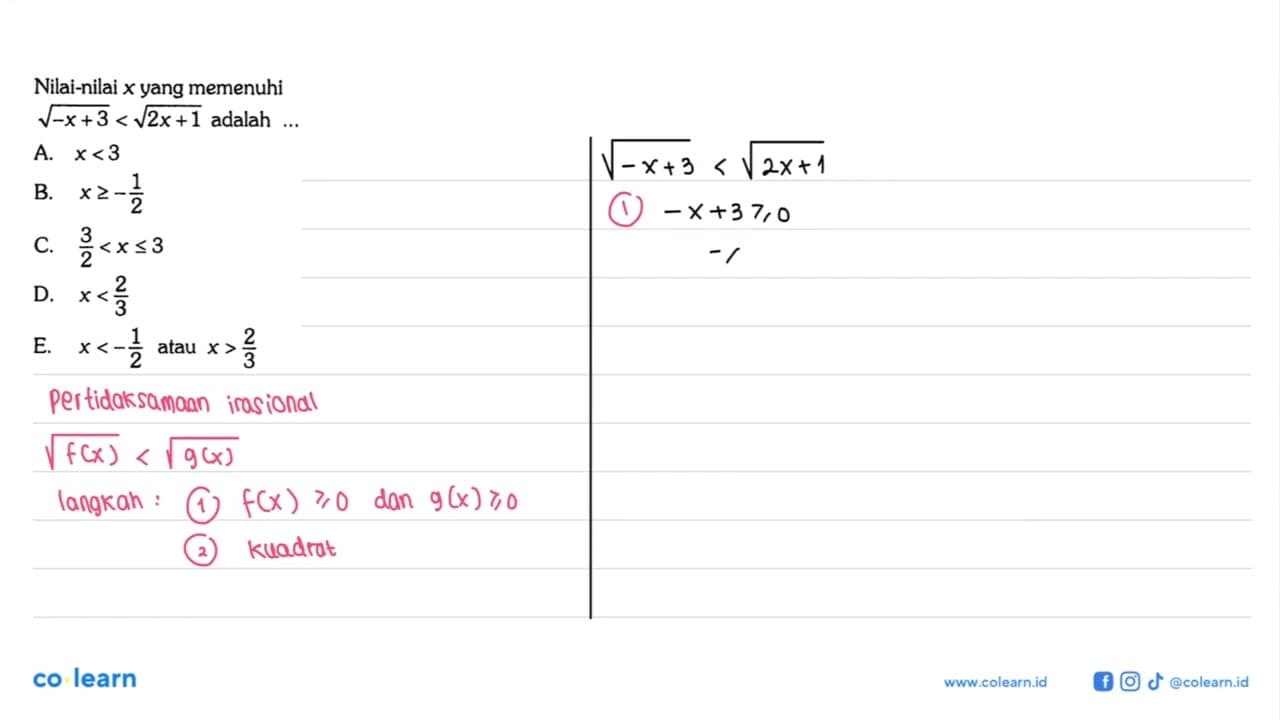 Nilai-nilai x yang memenuhi akar(-x+3)<akar(2x+1) adalah