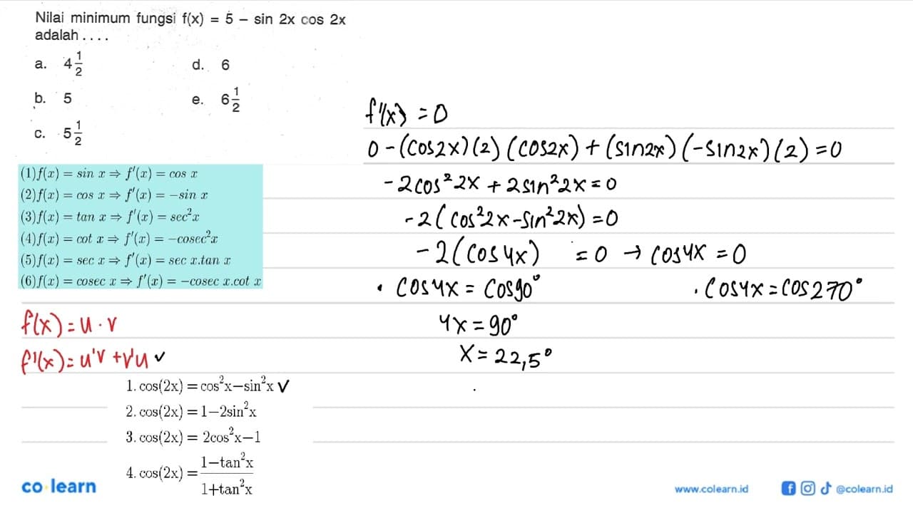 Nilai miinimum fungsi f(x)=5-sin 2xcos 2x adalah....