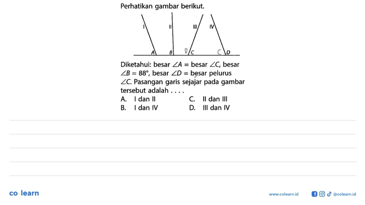 Perhatikan gambar berikut. I A II B III C IV D Diketahui: