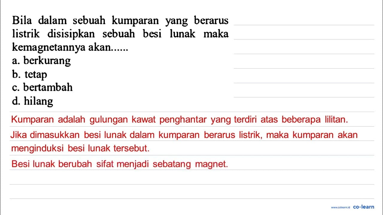 Bila dalam sebuah kumparan yang berarus listrik disisipkan