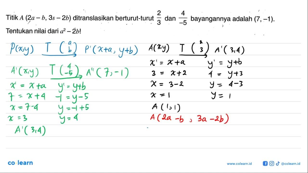 Titik A(2a-b, 3s-2b) ditranslasikan berturut-turut 2/3 dan