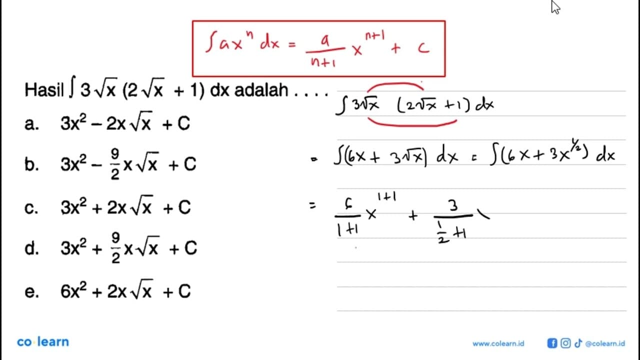 Hasil integral 3 akar(x)(2 akar(x)+1) dx adalah ...