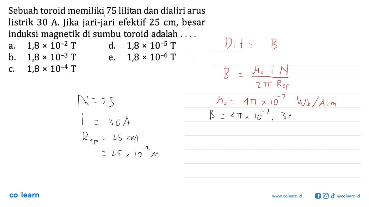 Sebuah toroid memiliki 75 lilitan dan dialíri arus listrik