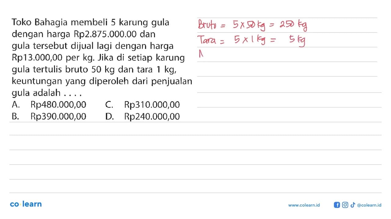 Toko Bahagia membeli 5 karung gula dengan harga