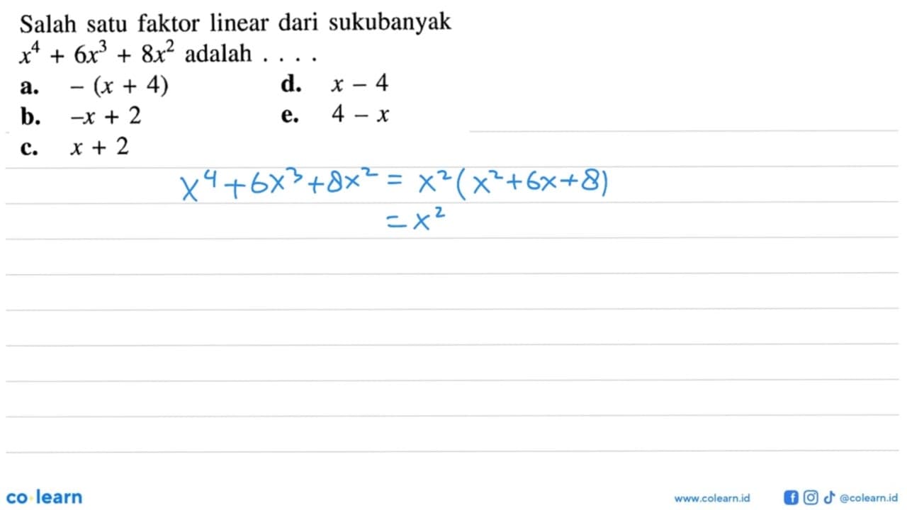 Salah satu faktor linear dari suku banyak x^4+6x^3+8x^2