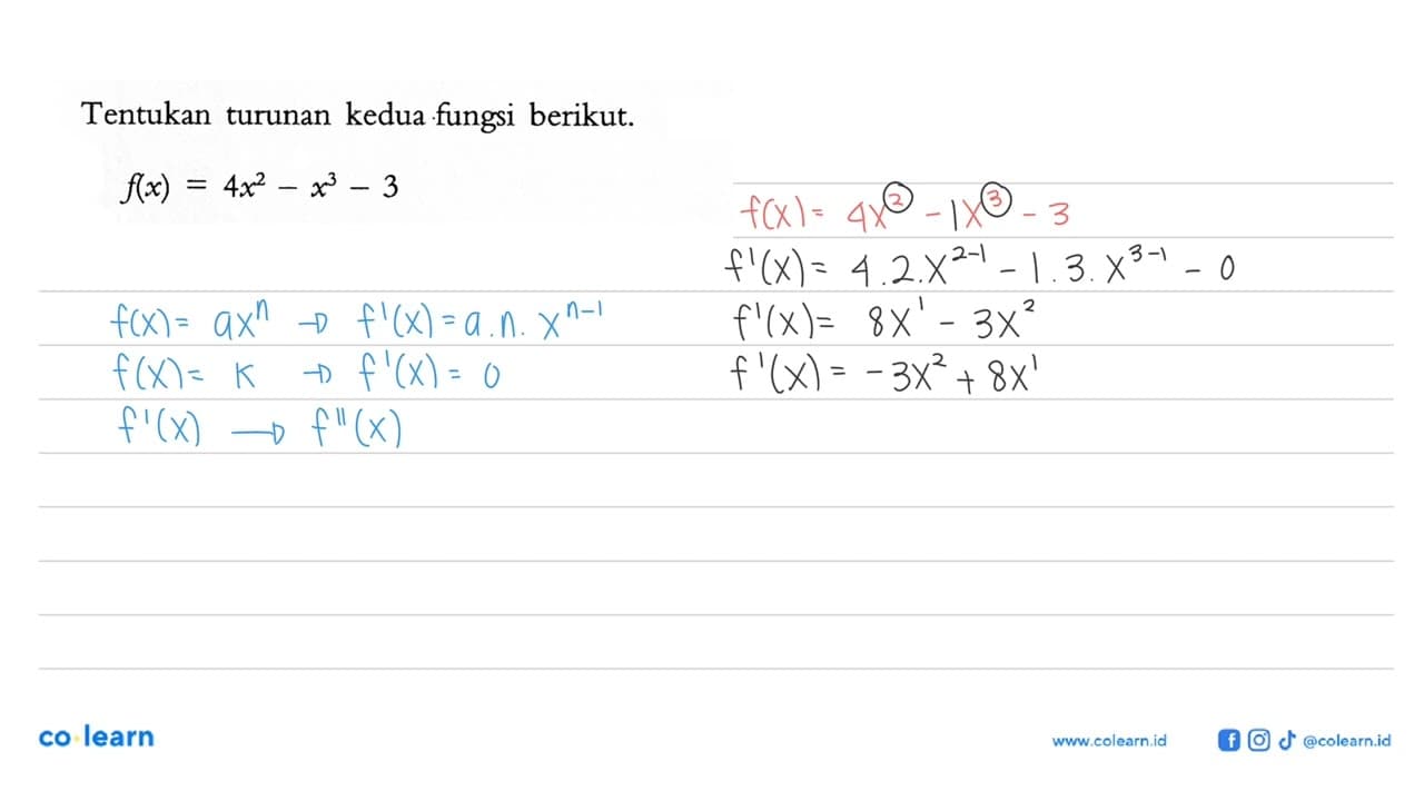 Tentukan turunan kedua fungsi berikut.f(x)=4x^2-x^3-3