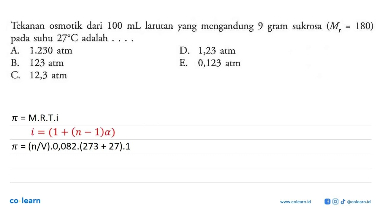 Tekanan osmotik dari 100 mL larutan yang mengandung 9 gram