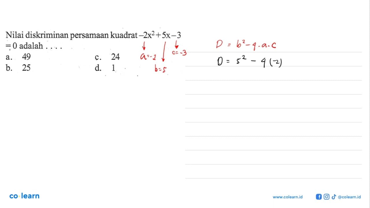 Nilai diskriman persamaan kuadrat -2x^3 + 5x - 3 = 0 adalah