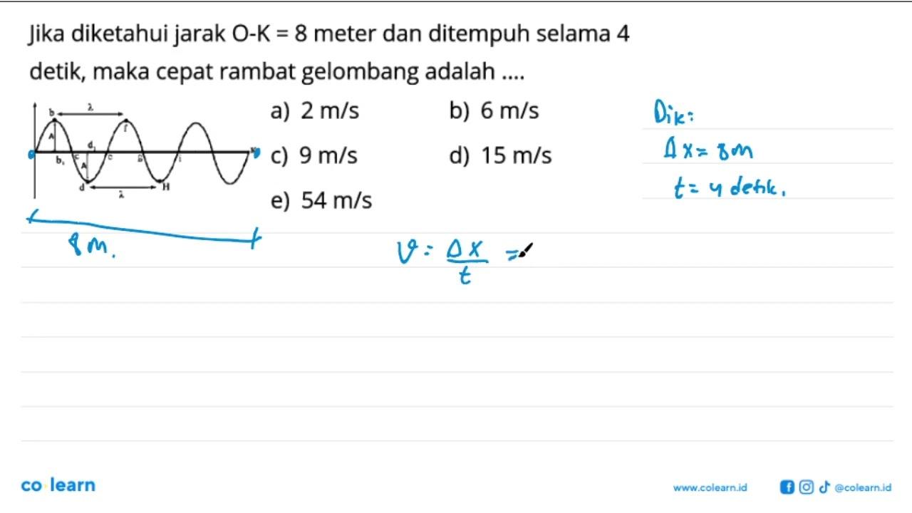 Jika diketahui jarak O-K = 8 meter dan ditempuh selama 4