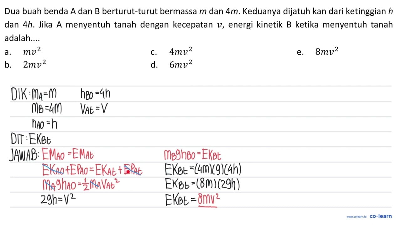 Dua buah benda A dan B berturut-turut bermassa m dan 4 m .