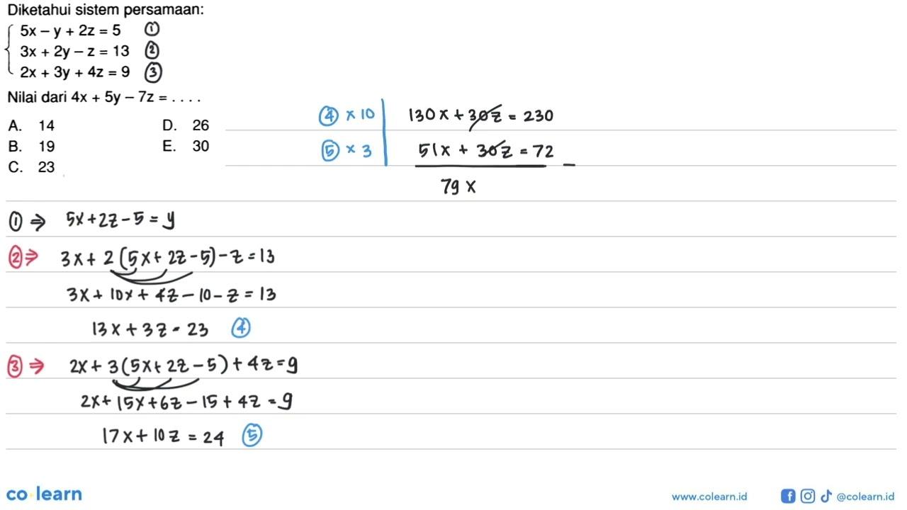 Diketahui sistem persamaan: 5x-y+2z=5 3x+2y-z=13 2x+3y+4z=9