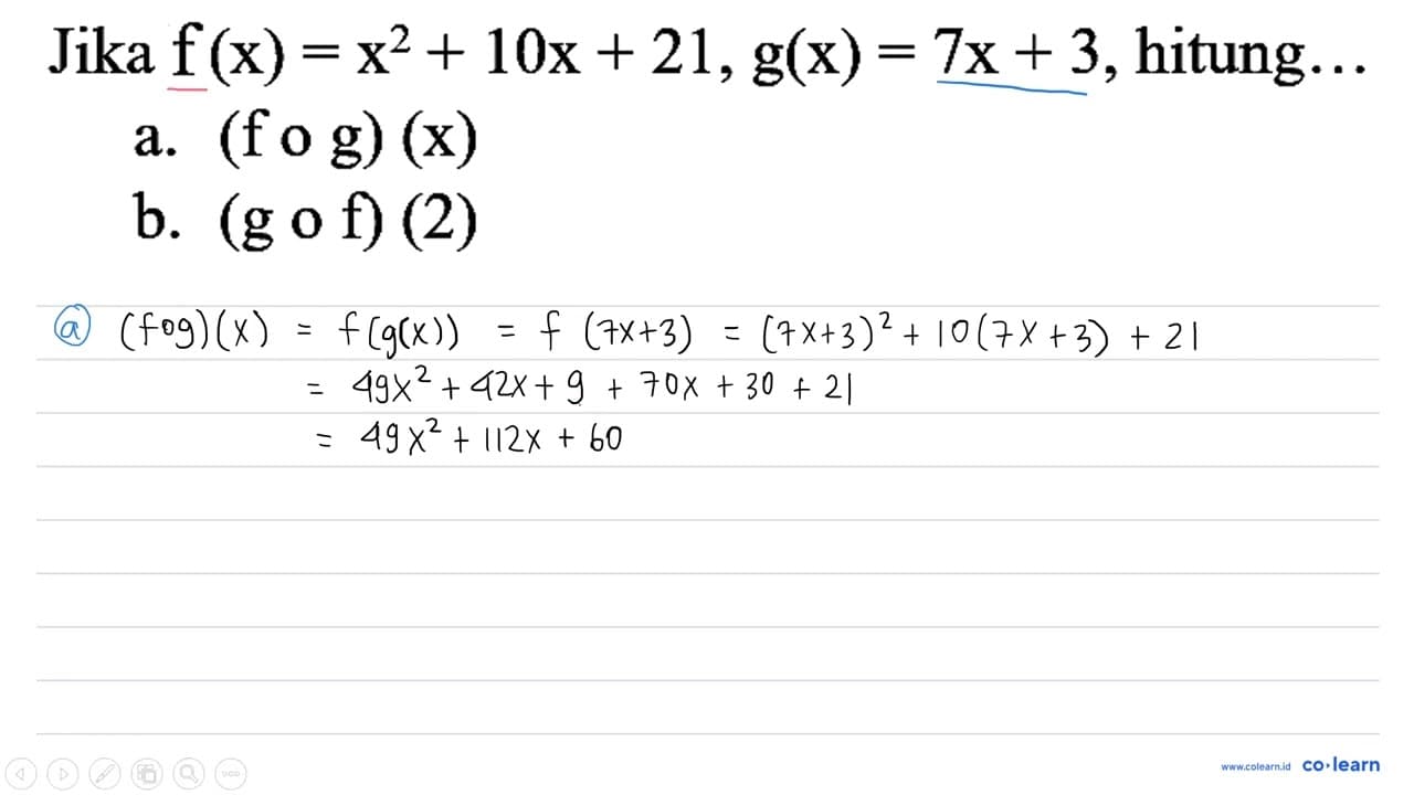 Jika F(x)=x^(2)+10 x+21, g(x)=7 x+3 , hitung... a. (f o