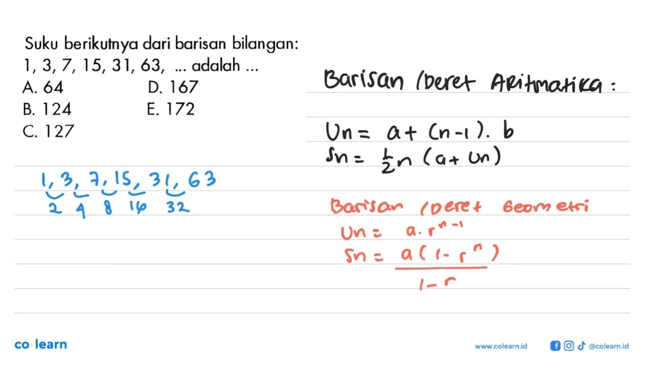 Suku berikutnya dari barisan bilangan: 1, 3, 7, 15, 31,