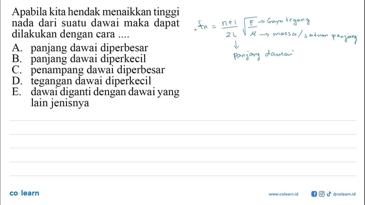 Apabila kita hendak menaikkan tinggi nada dari suatu dawai