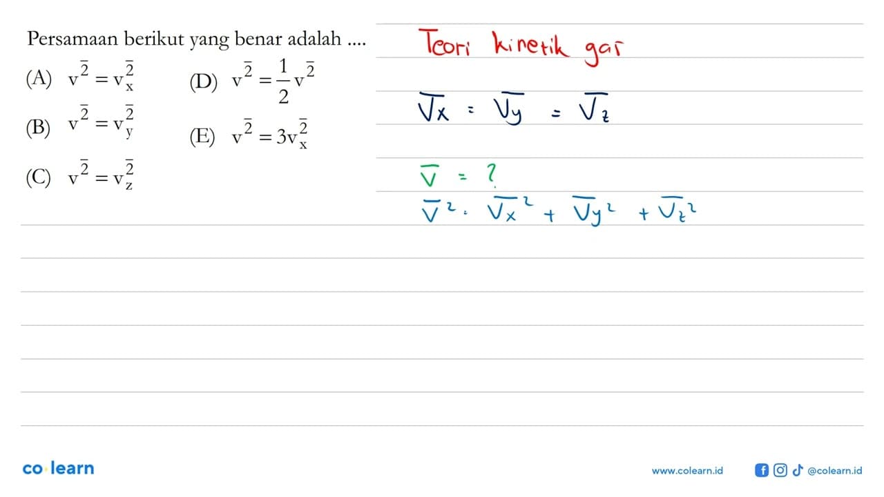 Persamaan berikut yang benar adalah .... (A) v^2 = (vx)^2