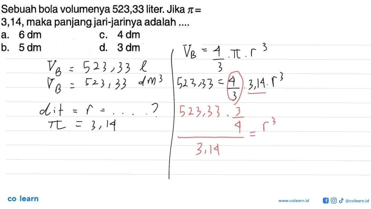 Sebuah bola volumenya 523,33 liter. Jika pi= 3,14, maka