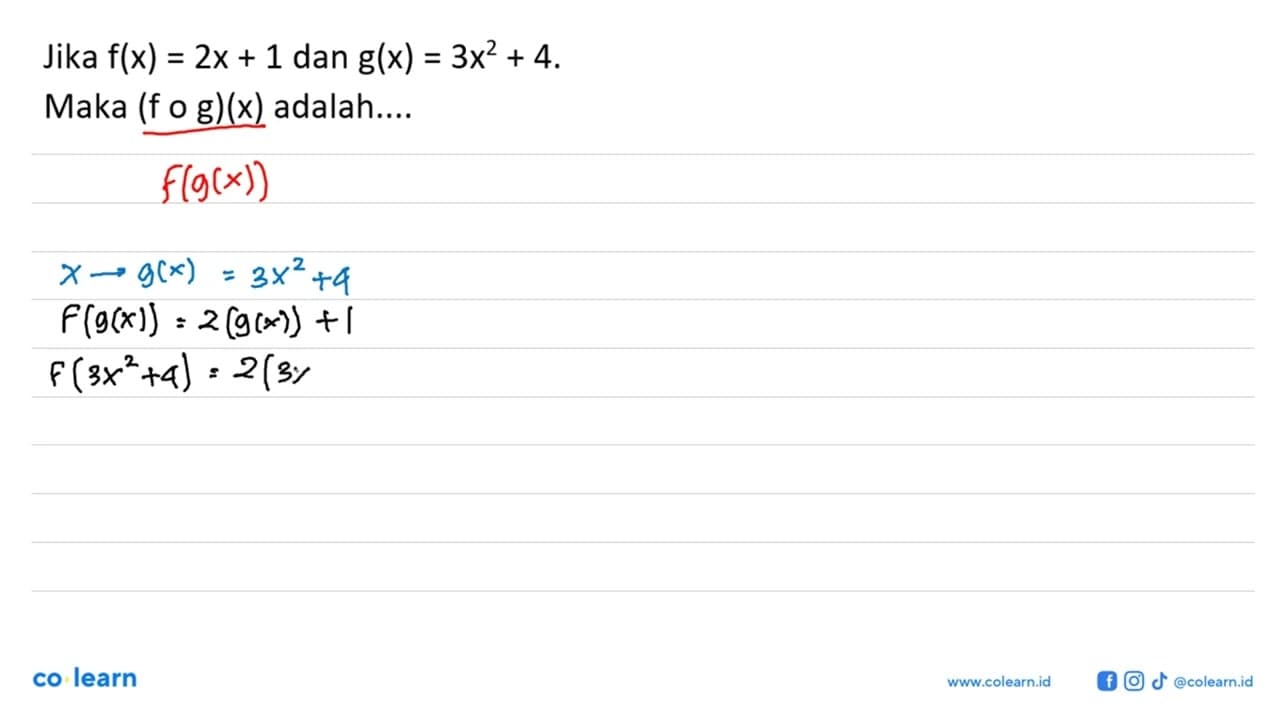 Jika f(x)=2x+1 dan g(x)=3x^2+4 Maka (fog)(x) adalah....