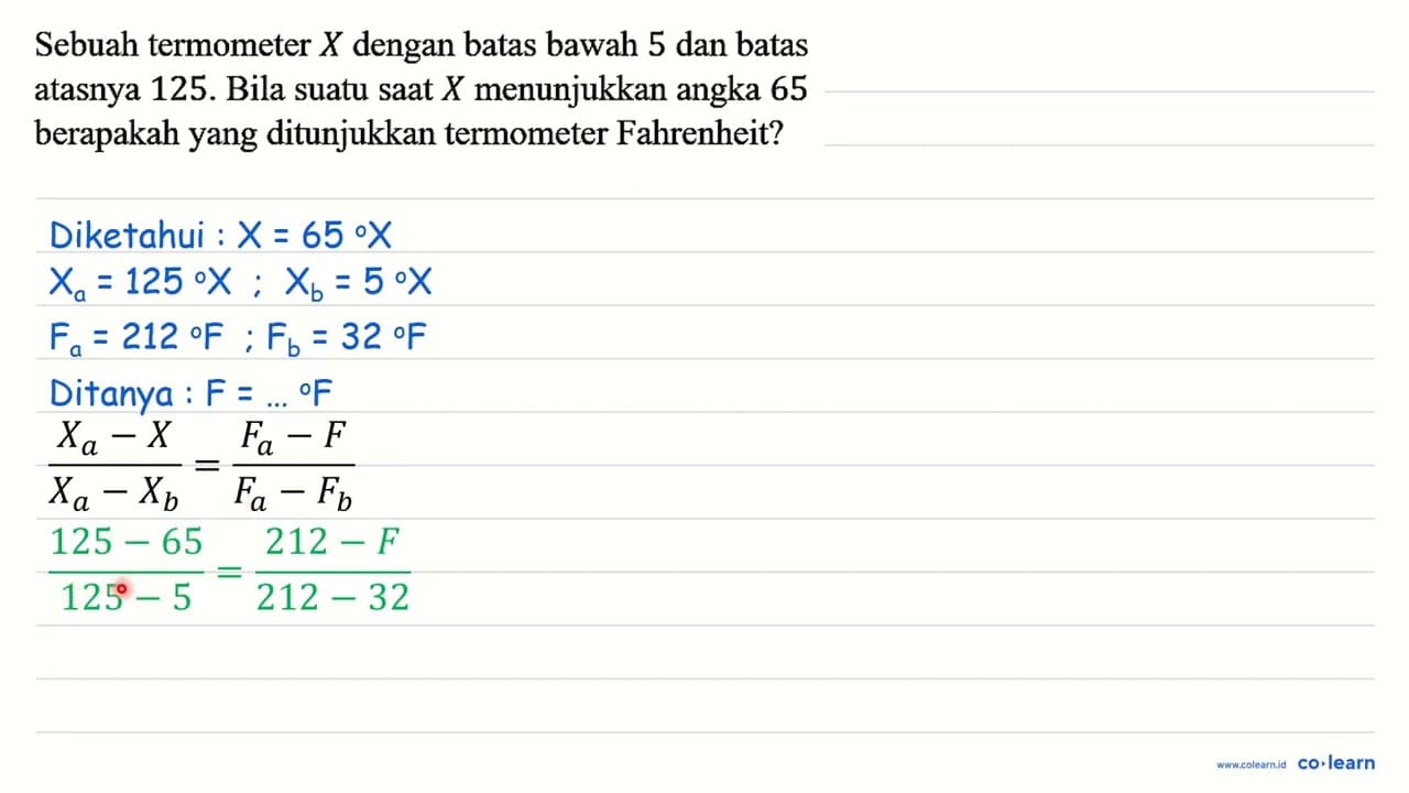 Sebuah termometer X dengan batas bawah 5 dan batas atasnya