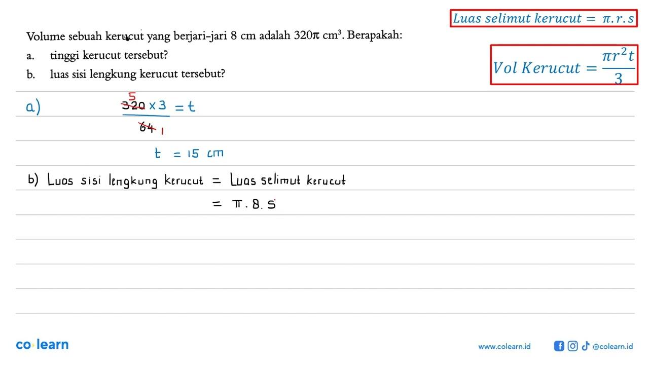 Volume sebuah kerucut yang berjari-jari 8 cm adalah 320 pi