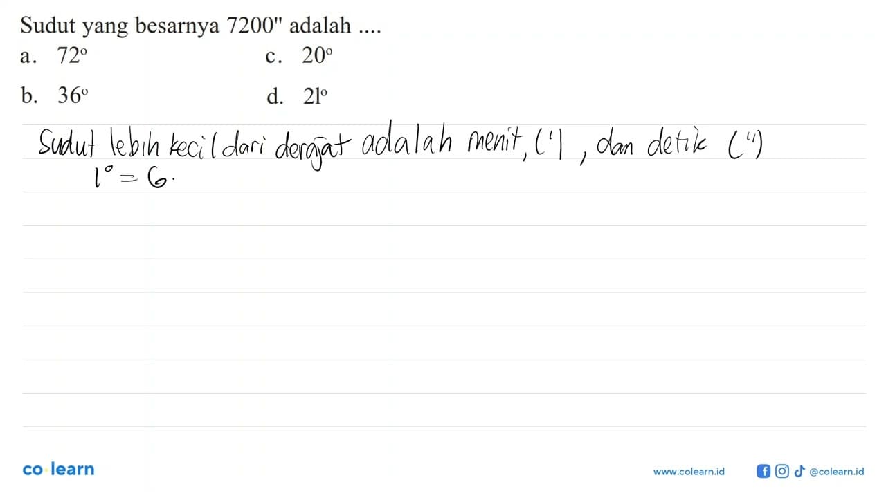 Sudut yang besarnya 7200 ' adalah ....