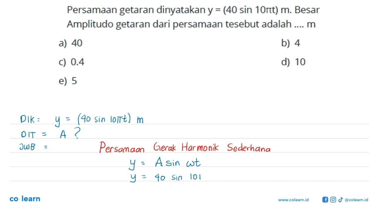 Persamaan getaran dinyatakan y=(40 sin 10 pi t) m. Besar