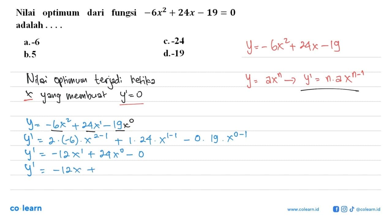 Nilai optimum dari fungsi -6x^2+24x-19=0 adalah ....